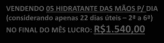 NO FINAL DO MÊS LUCRO: R$1.