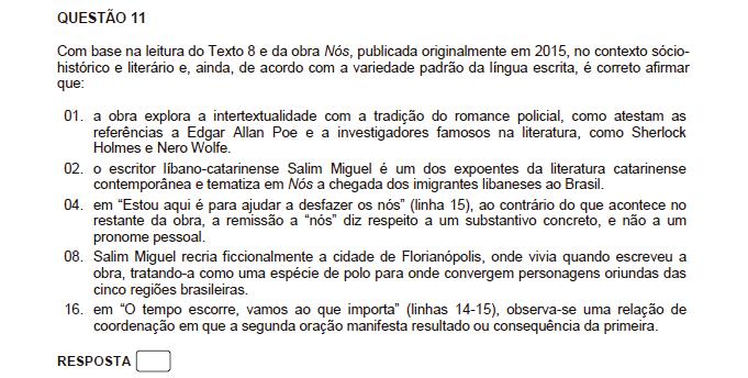 Resposta: 01 + 04 + 16 = 21 01. Correta. 02. Incorreta.