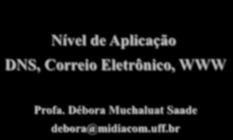 parte o paradigma cliente-servidor e a interação por troca de mensagens s solicitam serviços es atendem os pedidos de serviço solicitados Protocolos de Nível de TCP/IP Resolução de Nomes (Domain Name