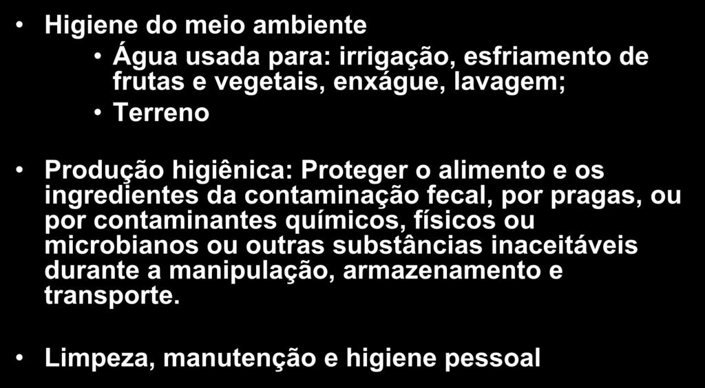 da contaminação fecal, por pragas, ou por contaminantes químicos, físicos ou microbianos ou outras