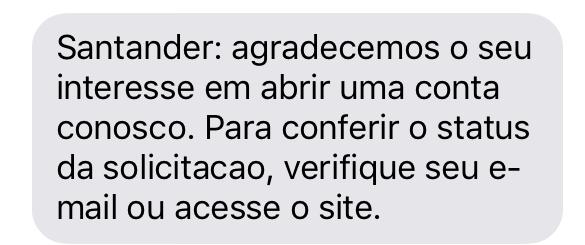 Conclusão da Abertura! Em Análise! O processo de abertura da conta corrente foi finalizado e o cliente receberá um retorno por e-mail e SMS em 72 horas.