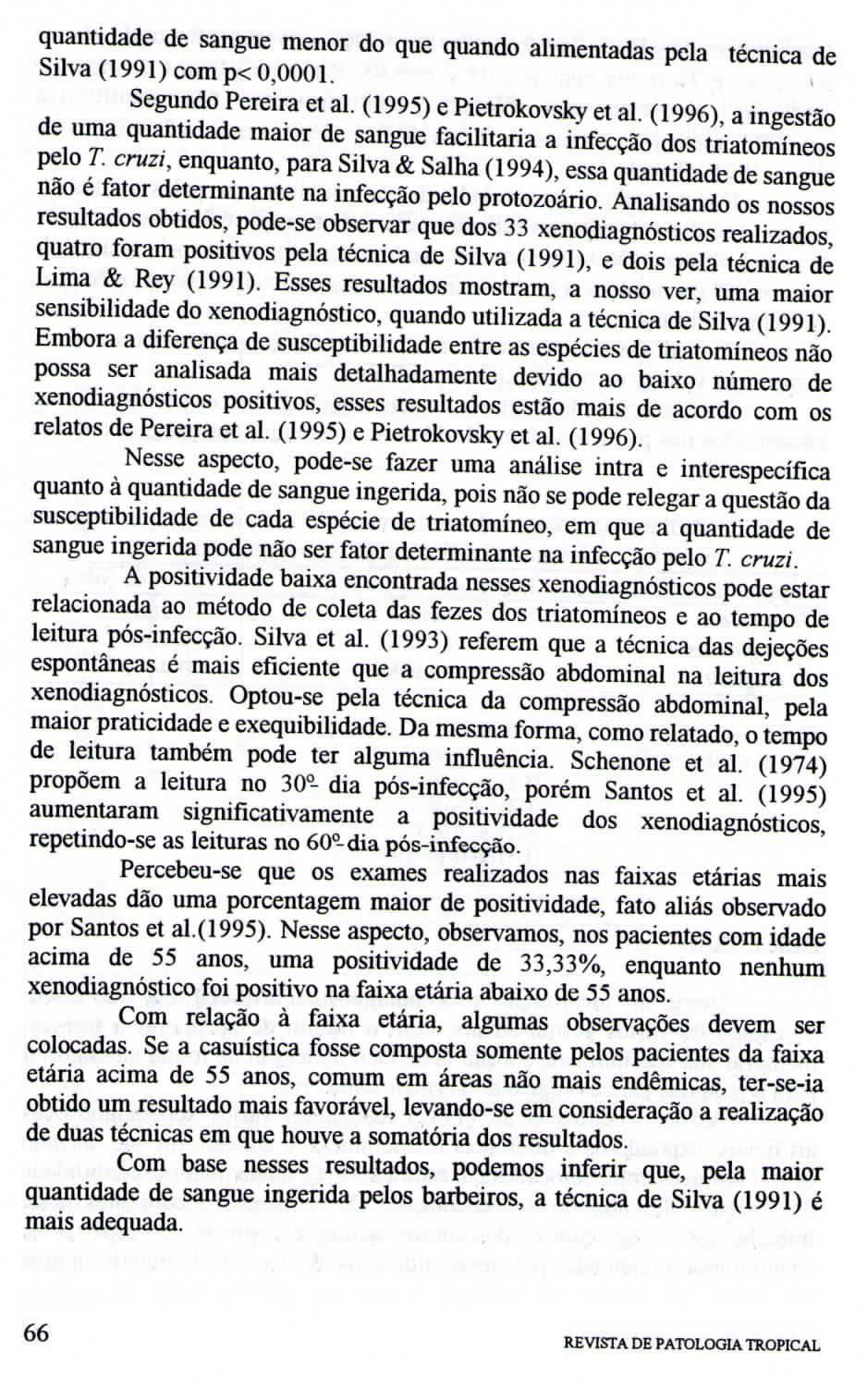 quantidade de sangue menor do que quando alimentadas pela técnica de Silva (1991) com p< 0,0001. Segundo Pereira et ai. (1995) e Pietrokovsky et ai.