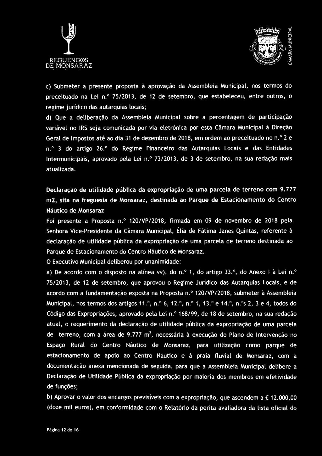 REGUENG0S..i ~r). 't 11!1.;.11 - c) Submeter a presente proposta à aprovação da Assembleia Municipal, nos termos do preceituado na Lei n.