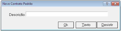 O texto padrão deverá selecionado no ato do cadastro do contrato (procedimento explicado a seguir).