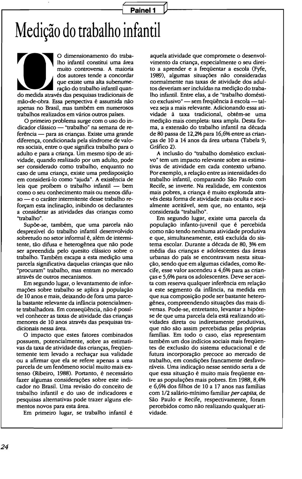 Painel1 Medi~ao do trabalho infantil o dímensíonamento do traba Iho infantil constitui urna área muito controversa.