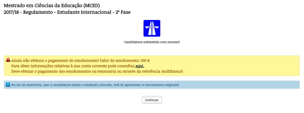 1º 2º Não poderá submeter a sua candidatura sem antes colocar um visto ( ) na declaração sob compromisso de honra (1º).