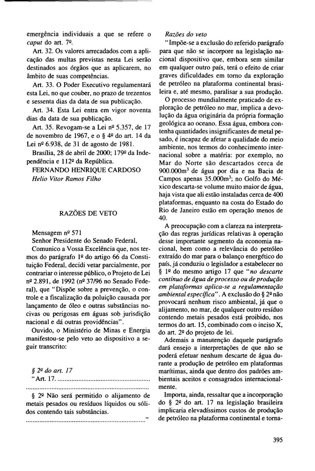 emergência individuais a que se refere o caput do art. 7º. Art. 32.