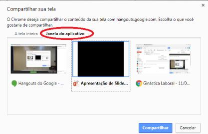 Compartilhamento de Tela/Janela Outra opção é o compartilhamento de Janela do Aplicativo.