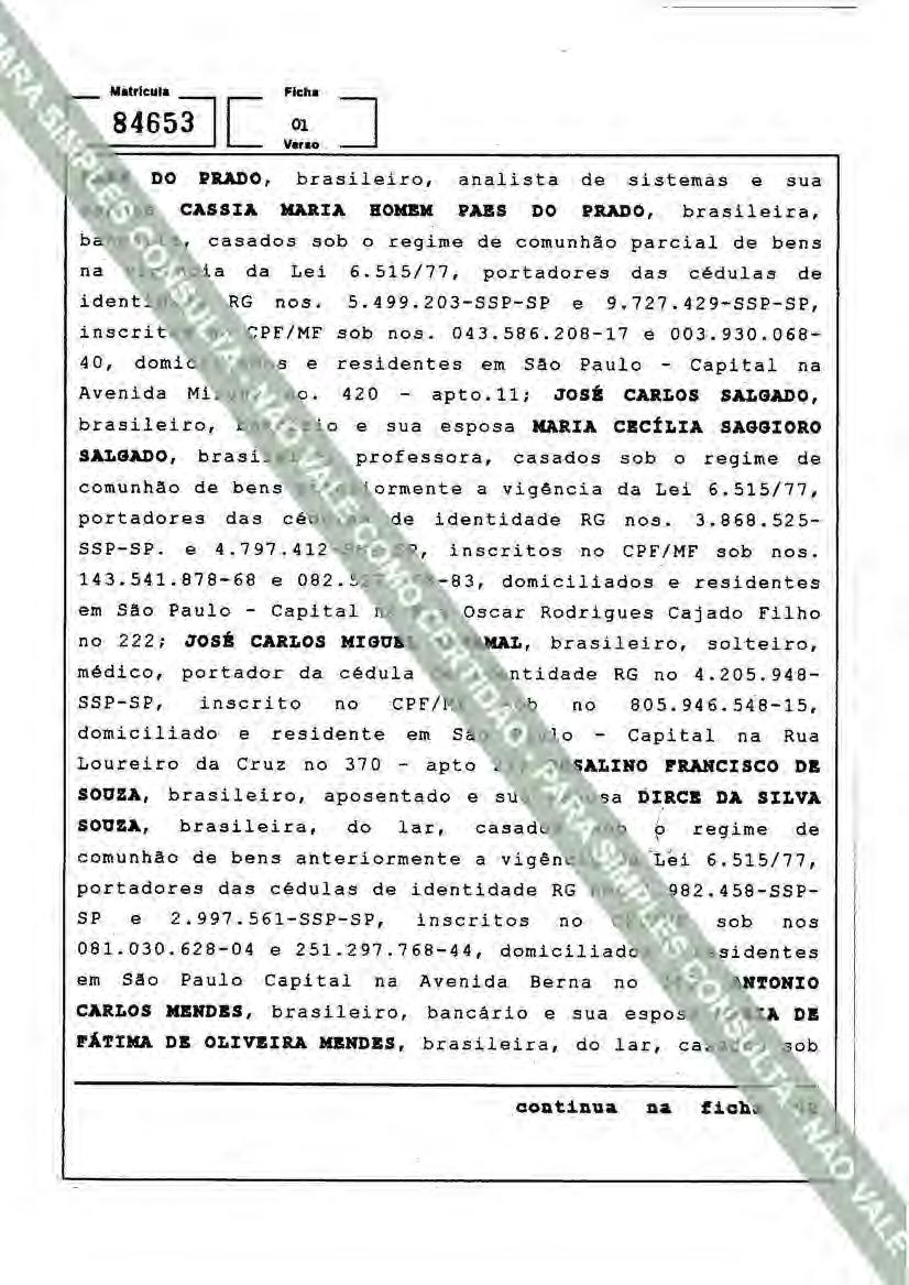 b& 01. v.-ao J DO PRADO, brasileiro, analista de sistemas e sua ( \ CASSIA MARIA BOKBM PABS DO PRADO, brasileira, na ~"' \.a d a Lei ident casados sob o regime de comunhão parcial de bens.,, '\.~nos.