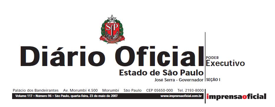 quarta-feira, 23 de maio de 2007 Diário Oficial Poder Executivo - Seção I São Paulo, 117 (96) 33 Universidade Estadual Paulista REITORIA Resolução Unesp-23, de 9-4-2007 Aprova o Regulamento do