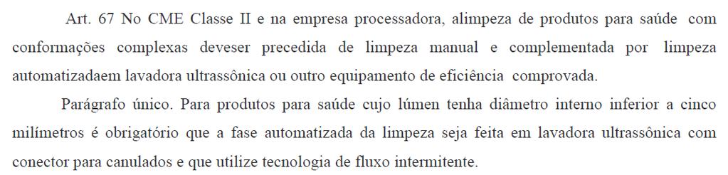 Pinças Robóticas Produto para saúde (PPS) crítico de conformação complexa: produtos para saúde que possuam lúmen inferior a cinco