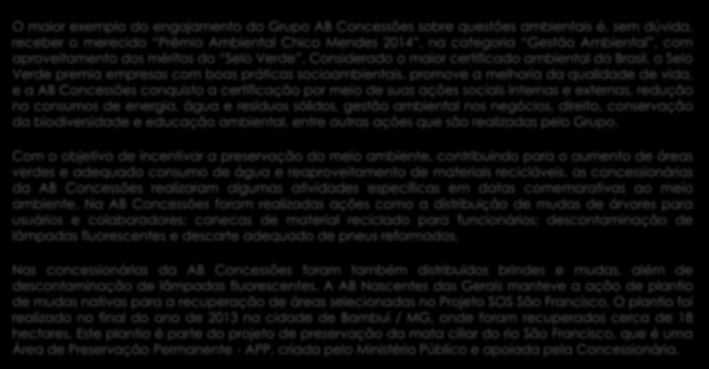 educação ambiental, entre outras ações que são realizadas pelo Grupo.