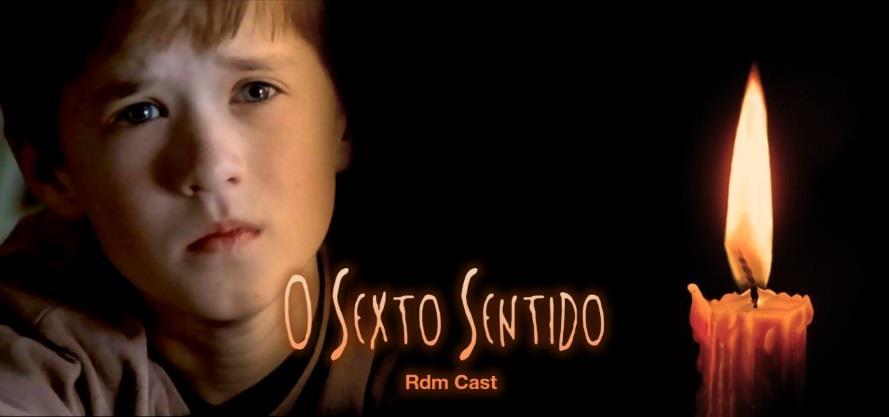 CINEASTRAL DICAS DE FILMES RELACIONADOS COM VIAGEM ASTRAL Sexto Sentido (título original: The Sixth Sense.