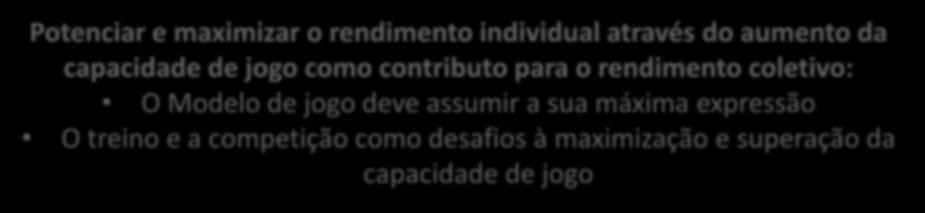 O Modelo de jogo deve assumir a sua máxima expressão O treino e a competição como