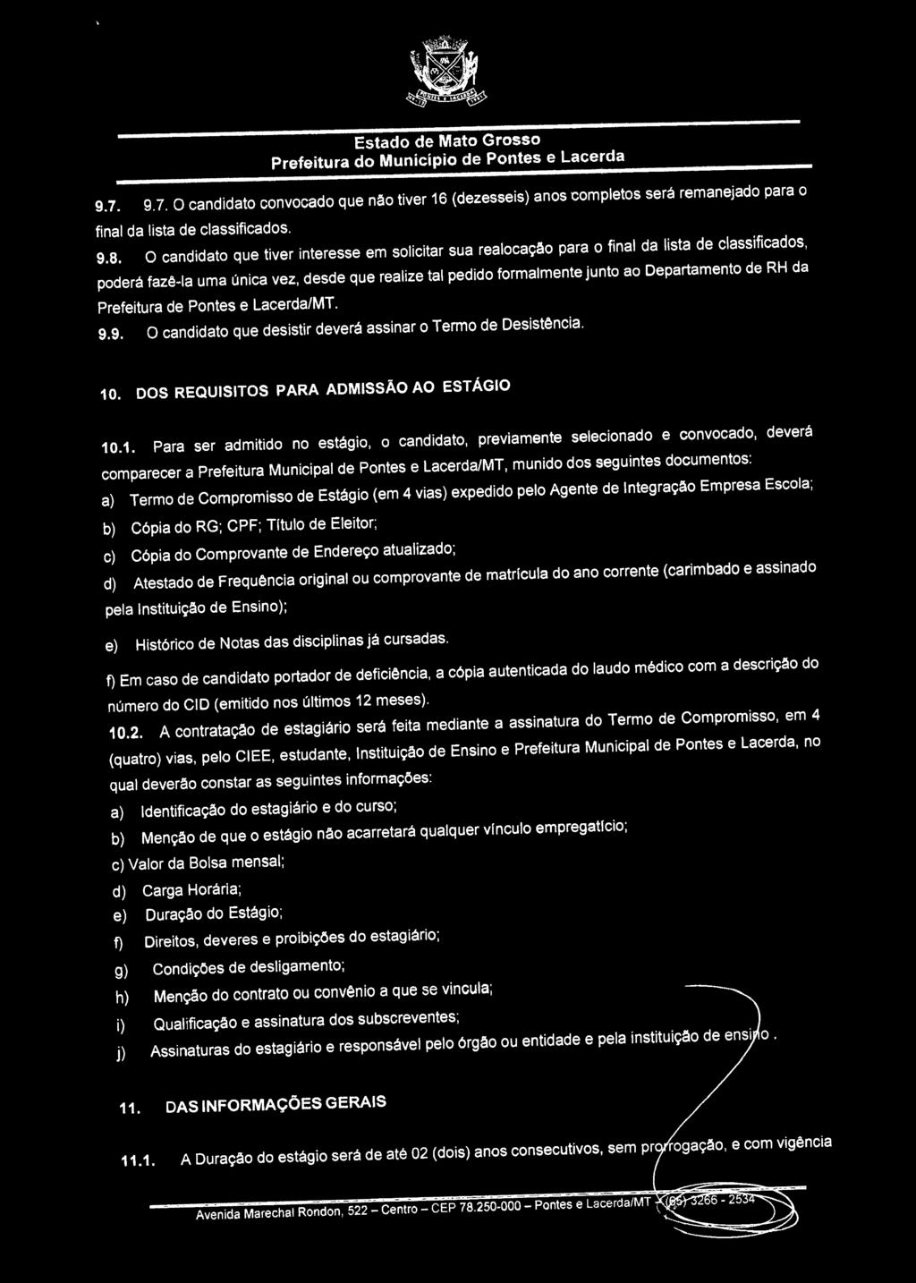 da Prefeitura de Pontes e Lacerda/MT. 9.9. O candidato que desistir deverá assinar o Termo de Desistência. 10