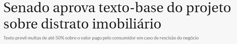 Título: Senado aprova texto-base do projeto sobre distrato imobiliário