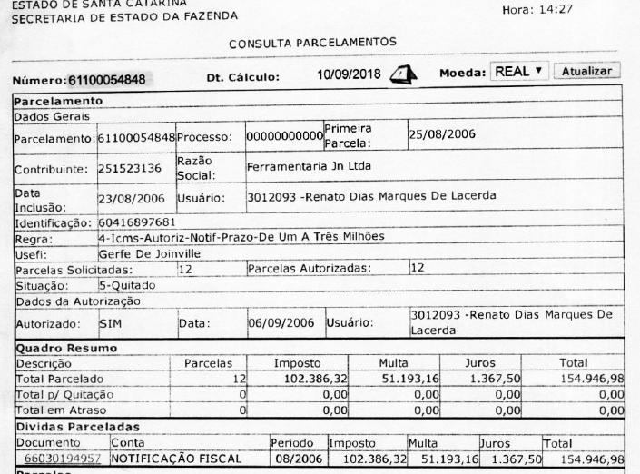 Exemplo 02 Neste exemplo, observamos que a competência parcelada seria referente ao mês de ago/2006, mas quando analisamos a Notificação Fiscal dos débitos lançados, verificamos que o tributo é