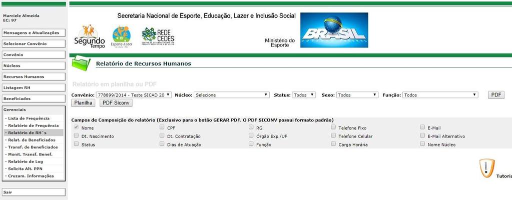 SICAD 2019 SICAPP Sistema de Consulta e Adaptação de PPs Jun/2014 Jul/2014 Gerenciais (Relatório de RH s) 10.