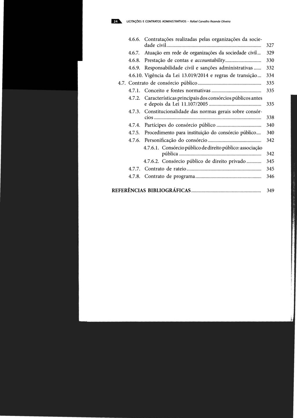 IZ:II.. LlClTAÇÓES E CONTRATOS ADMINISTRATIVOS - Rafael Carvalho Rezende Oliveira 4.6.6. Contratações realizadas pelas organizações da sociedade civil... 327 