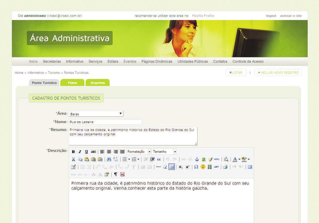 5. Informativo - Turismo Figura 6 Área para cadastro dos pontos turísticos do município. No menu principal é acessível por Informativo > Turismo.