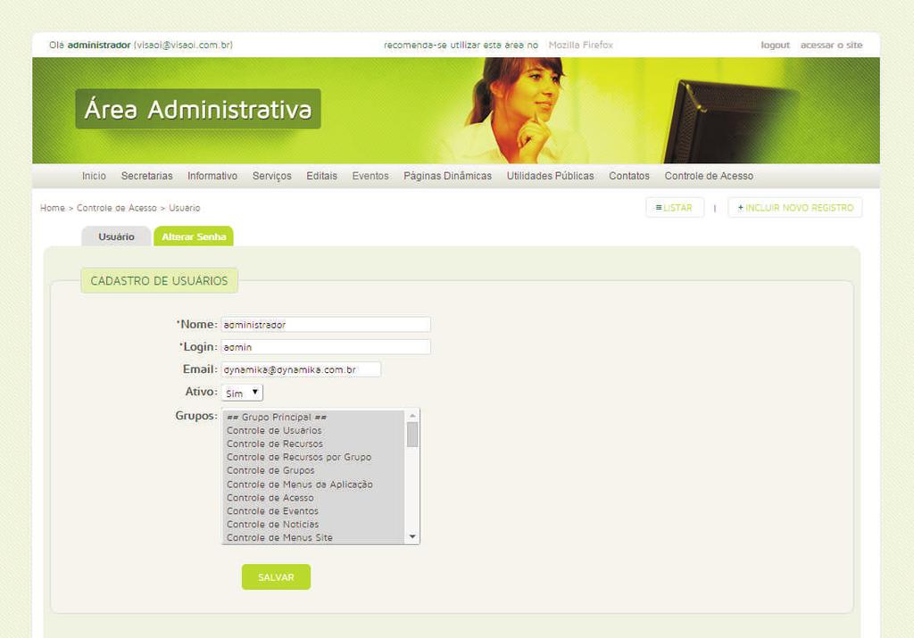 16. Controle de Acesso - Usuários Figura 17 Permite a criação de usuários da Área Administrativa do site. Para cada usuário é possível determinar a quais áreas ele terá acesso.
