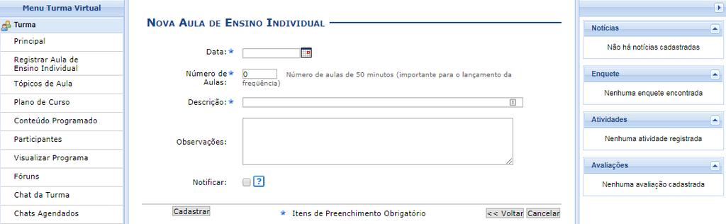 Porém, caso o docente queira utilizar os benefícios da frequência, pode-se registrar aulas de ensino individual.