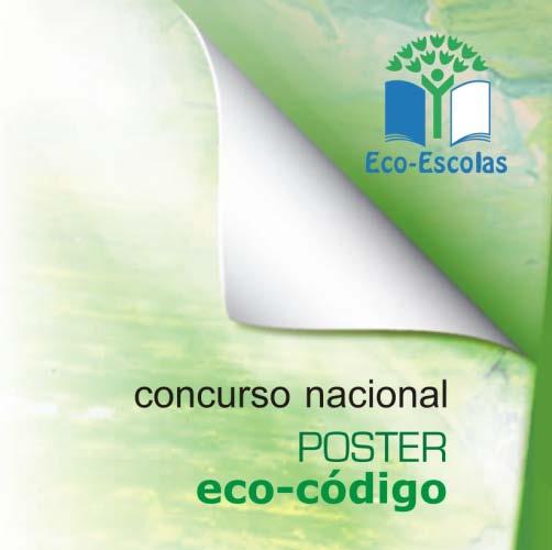 Póster Eco-Código Objetivos: o Concurso Nacional Eco-Código pretende estimular a participação e a criatividade dos jovens envolvidos no Programa Eco-Escolas através da produção de um trabalho de