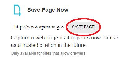 org/web/. Passo 2. Após a escolha do site que pretende arquivar, por exemplo http://www.apers.rs.gov.br/portal/index.