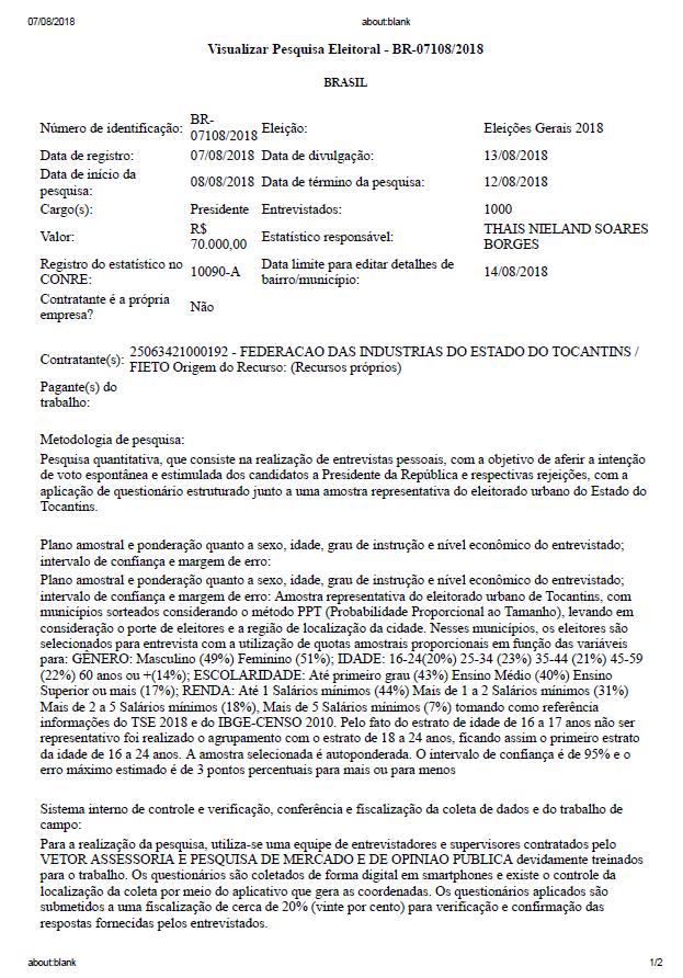 REGISTRO DE AGOSTO DA PESQUISA - BR Atenção: Os dados desta pesquisa estão disponíveis para divulgação a partir do dia 13 de agosto de 2018 e foram registrados no Tribunal Eleitoral sob os números BR