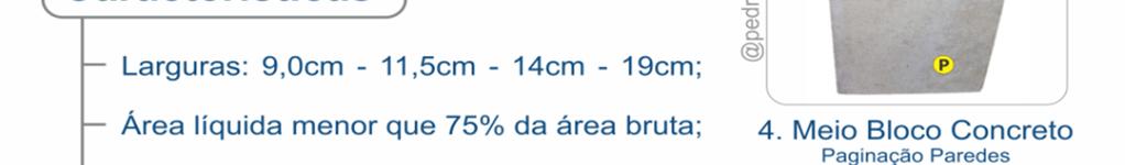 Os encontros entre os painéis de alvenaria e peças de concreto armado deverão ser amarrados com telas metálicas, a fim de