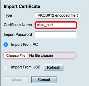 Nota: Para este exemplo, o pkcs_cert é usado como o nome do certificado. Etapa 4.