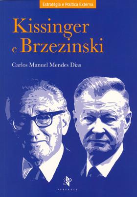 Nos primeiros dias do passado mês de Junho, a Editora Prefácio levou a efeito, na Academia Militar, o lançamento do livro Kissinger e Brzezinski, da autoria do Tenente- Coronel de Artilharia Carlos