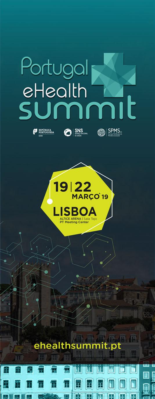 PORTUGAL ehealth SUMMIT 2019 A 3ª edição de Portugal ehealth Summit irá realizar-se nos dias 19 a 22 de março de 2019, no Altice Arena Sala Tejo e no PT Meeting Center, em Lisboa.