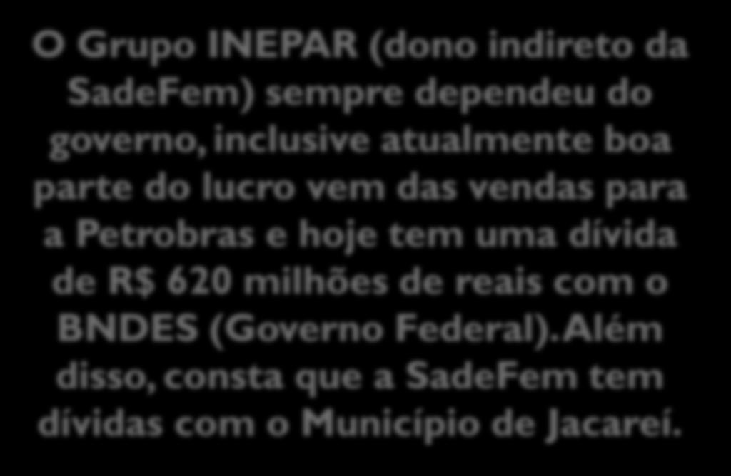 Petrobras e hoje tem uma dívida de R$ 620 milhões de reais com o BNDES