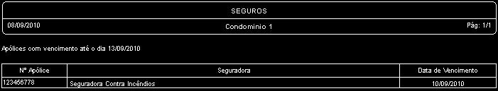 cadastrados no financeiro. 9.5.13. Seguros O relatório apresenta os seguros atuais mediante a data de vencimento.