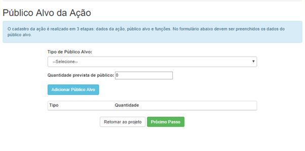 4.5.2 Público alvo da ação Após selecionar o tipo e a quantidade de público, clique em Adicionar Público Alvo.