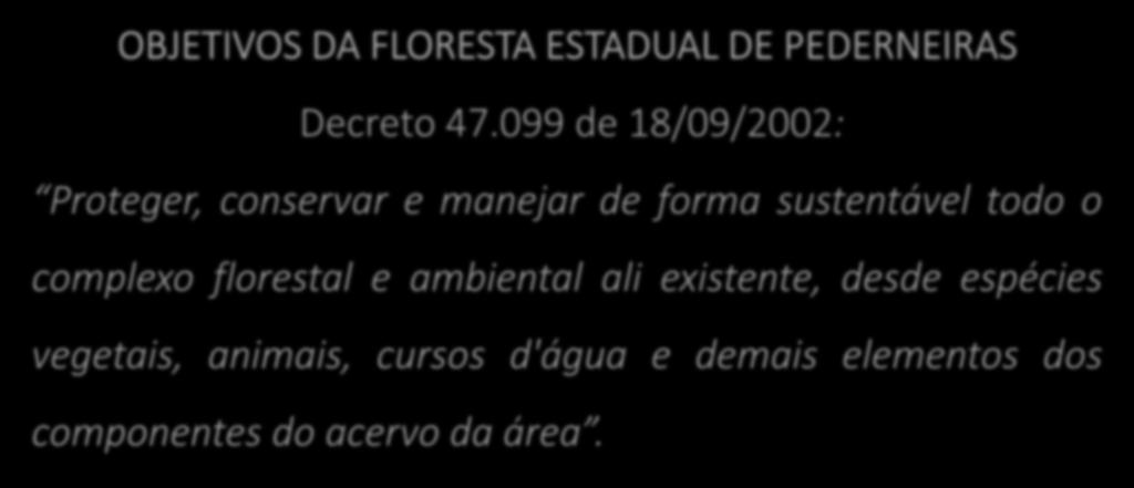 todo o complexo florestal e ambiental ali existente, desde espécies