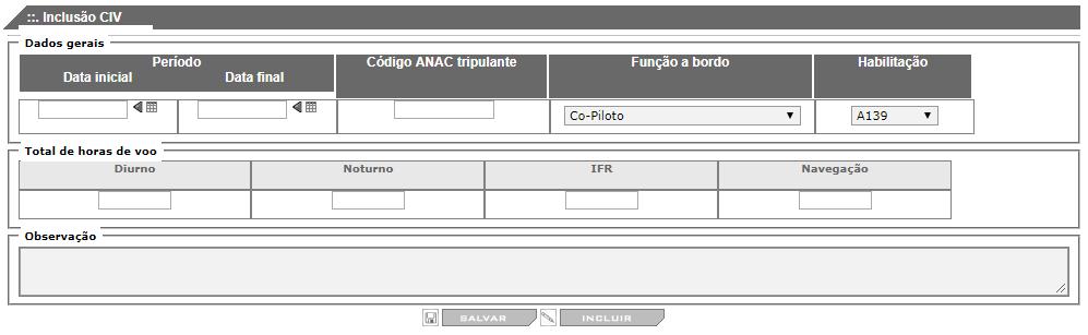 5 A seguir aparecerá uma tela, conforme Figura 5, na qual devem ser observadas as orientações dadas na sequência para lançamento do total de horas voado na empresa por função/habilitação: Figura 5: