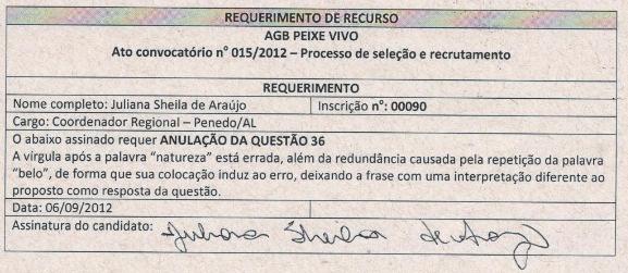 RECURSO: 06 - QUESTÃO Nº 17 NOME: FABRÍCIO AMORIM ARAÚJO INSCRIÇÃO: Nº 1759 Fundamentação para recurso: A alternativa C afirma que o Comitê da Bacia Hidrográfica do Rio São Francisco é composto por