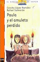 Disciplina Espanhol: NARVÁES, Concha López; SALMERÓN, Rafael. Paula Y el amuleto perdido. 13. ed. São Paulo: SM, 2011. (Col. El Barco de Vapor). ISBN: 9788467536393.