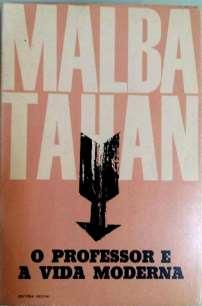 38 Figura 10 Capa do livro O Professor e a Vida Moderna A Arte de ser um Perfeito Mau Professor Malba Tahan surpreende-nos, mais uma vez, ao apresentar uma obra diferenciada e que foi muito criticada