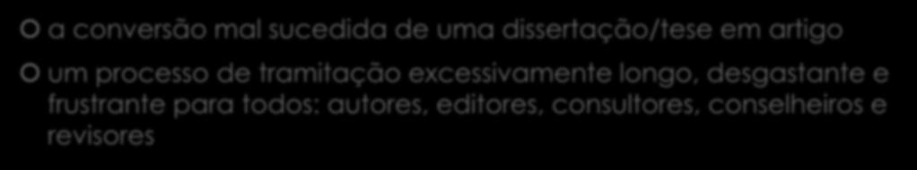 Teses para Artigos a conversão mal sucedida de uma dissertação/tese em artigo um processo de tramitação