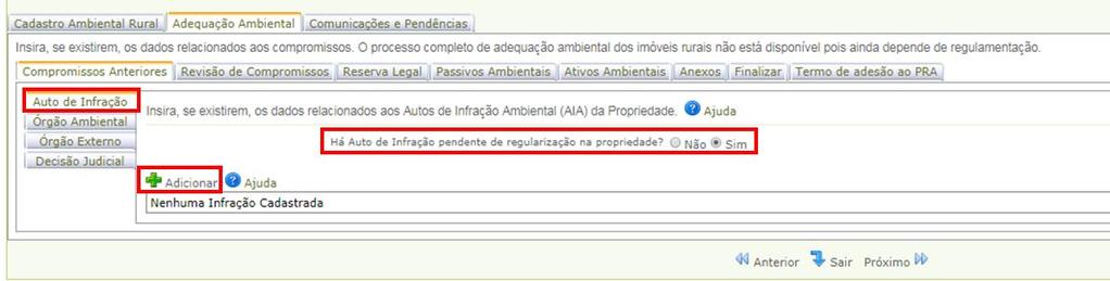 e Adequação Ambiental de imóveis rurais 3 compromissos firmados pelo Ministério Público ou pelo Poder Judiciário serão integrados à Adequação Ambiental, ou seja, serão reafirmados pelo