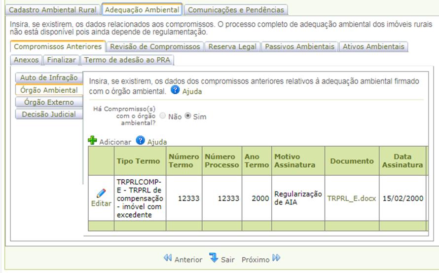 e Adequação Ambiental de imóveis rurais 9 Para o TRPF não está desenvolvida esta ferramenta de copiar os polígonos, indica-se, então, que se baixe o shapefile da Reserva Legal instituída desenhada na