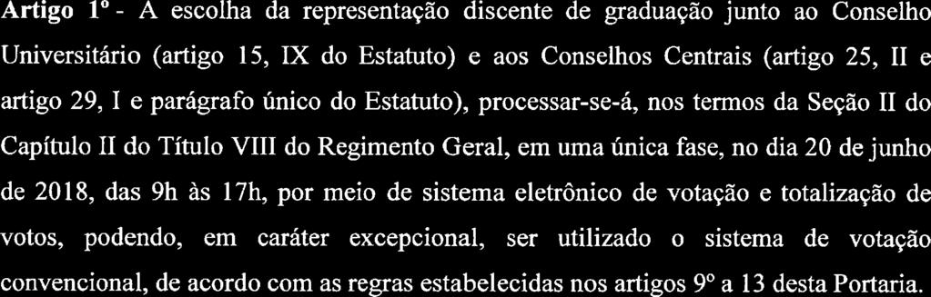 (artigo 15, IX do Estatuto) e aos Conselhos Centrais (artigo 25, ll e artigo 29, 1 e parágrafo único do Estatuto), processar-se-á, nos termos da Seção ll do Capítulo ll do Título Vlll do Regimento