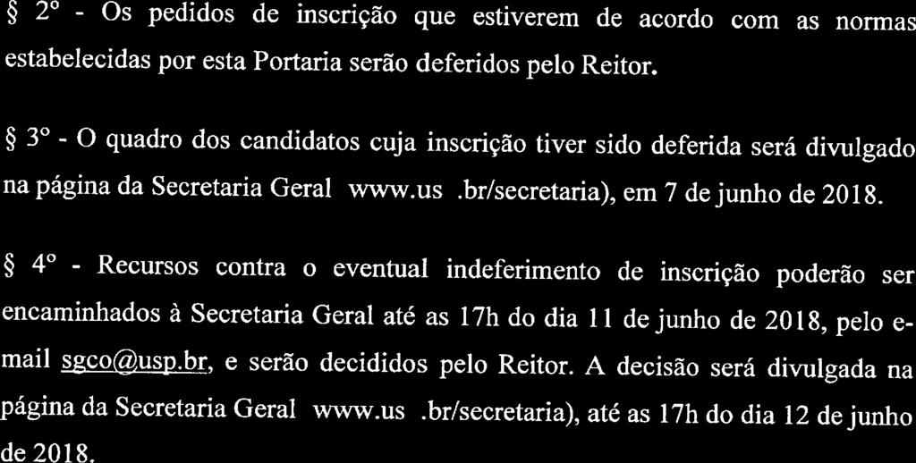 $ 3' - O quadro dos candidatos cuja inscrição tiver sido deferida será divulgado na página da Secretaria Geral em 7 de junho de 201 8.