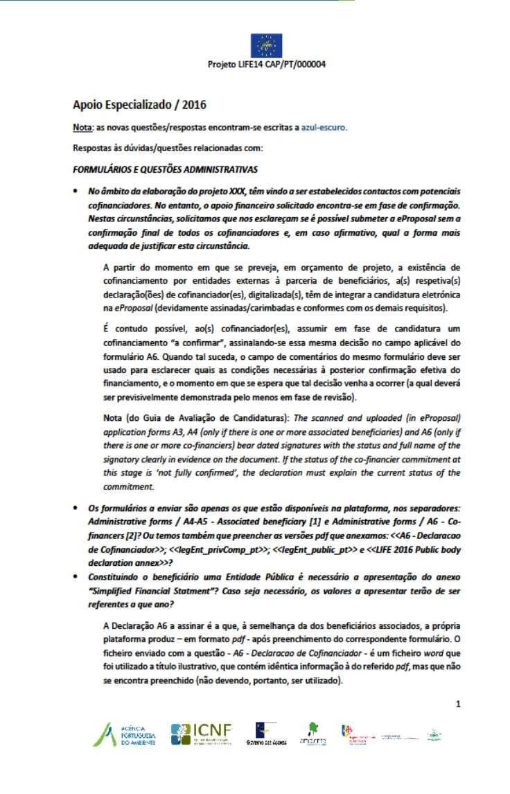 A.9 Apoio Especializado (AE) Apoio especializado complementar, via correio eletrónico; Fase de Candidatura resposta a questões e dúvidas específicas que resultem dos trabalhos do BA; Fase de Revisão