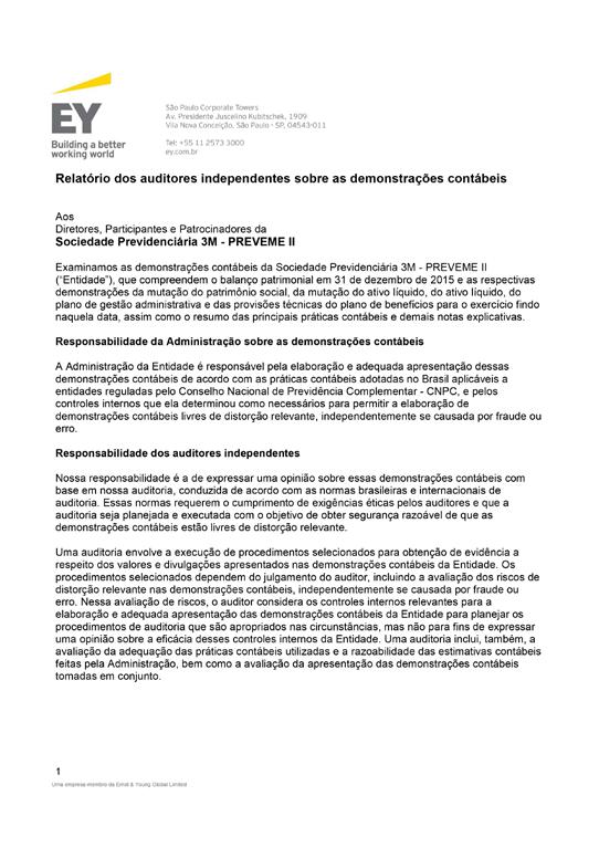 Relatório Anual 2016 13 Demonstrações Contábeis Parecer da Auditoria Situação Patrimonial Balanço Patrimonial em 31 de Dezembro de 2015 e 2014 (em R$ mil) ATIVO 2015 2014 Disponível 48 200 Realizável