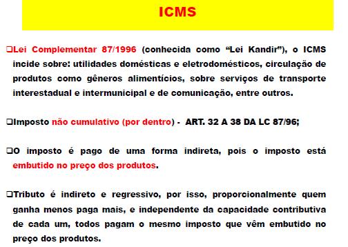 Serviços: Existem serviços específicos que incidem o ICMS, que não são tributados