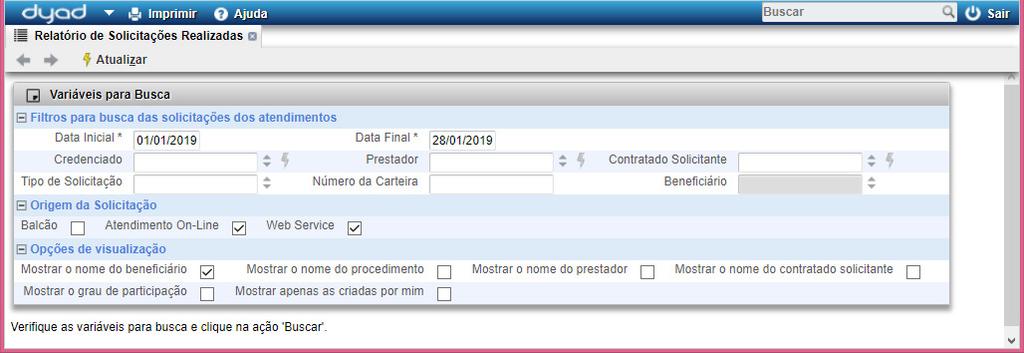 Realizadas Para visualizar o relatório, é necessário preencher campos de FILTRO (para refinar a